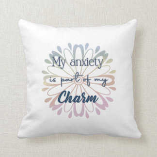 My anxiety is part of my charm throw pillow