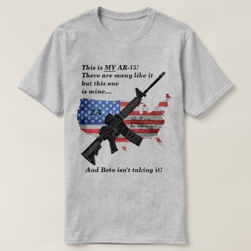 My AR15 2nd Amendment Shall Not Be Infringed T_Shirt