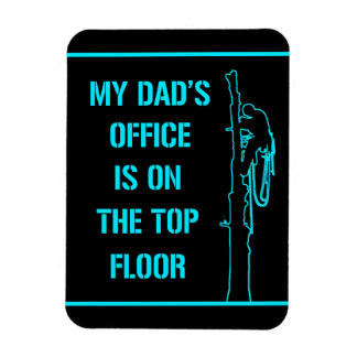 My arborist dad's office is on the top floor magnet