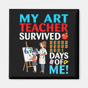 My Art Teacher Survived 67 Days Of Me Student Back Magnet