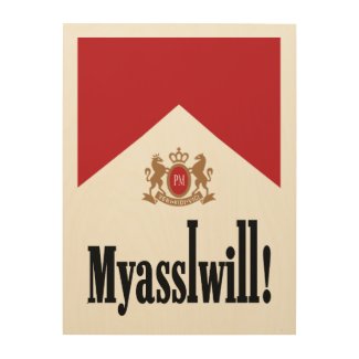 My ass I will! Wood Print