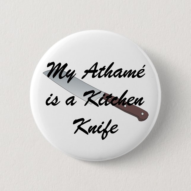 My Athamé is a Kitchen Knife Button (Front)