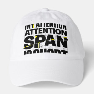 My Attention Span Is Short Brutalist Funny Quote Hat