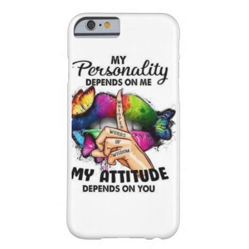 My Attitude  Barely There iPhone 6 Case