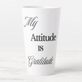 My Attitude is Gratitude Latte Mug