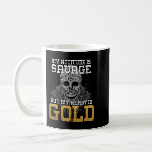 My Attitude Is Savage But Heart Is Gold Coffee Mug