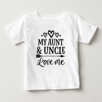 My Aunt And Uncle Love Me Baby T-shirt by MainstreetShirt at Zazzle