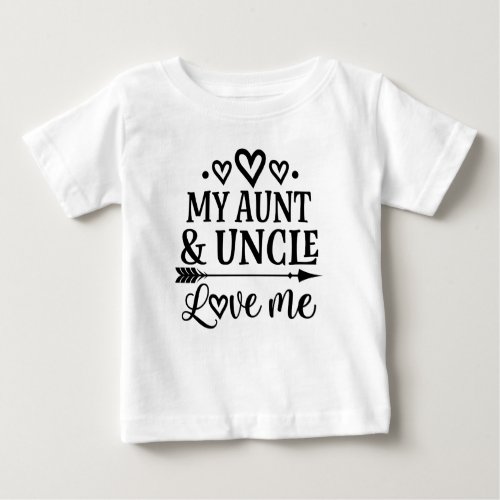 My Aunt and Uncle Love Me Baby T_Shirt