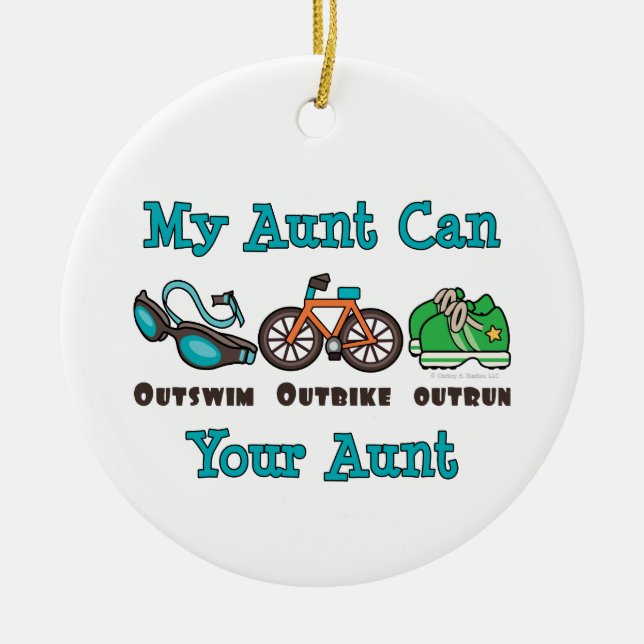 My Aunt Can Outswim Outbike Outrun Triathlon Ornam Ceramic Ornament (Front)