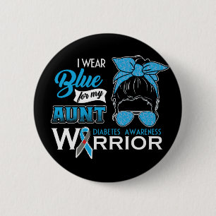 my AUNT - Diabetes awareness warrior Button