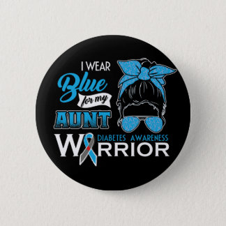 my AUNT - Diabetes awareness warrior Button