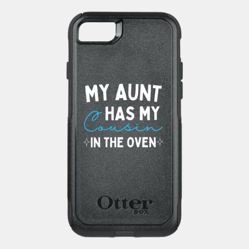 My Aunt Has My Cousin In The Oven OtterBox Commuter iPhone SE87 Case