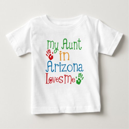 My Aunt in Arizona Loves Me Baby T_Shirt