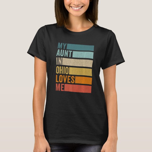 My Aunt In Ohio Loves Me T-Shirt (Front)