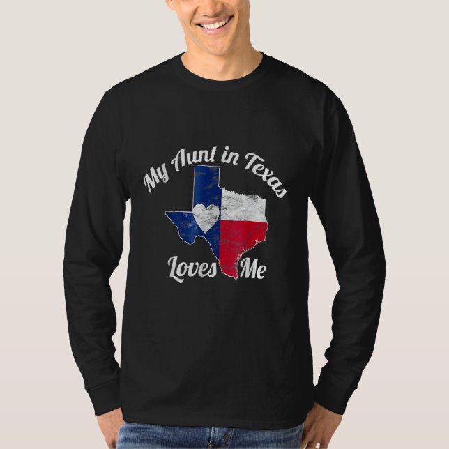 My Aunt in Texas Loves Me  Texas  Texan Love T-Shirt (Front)