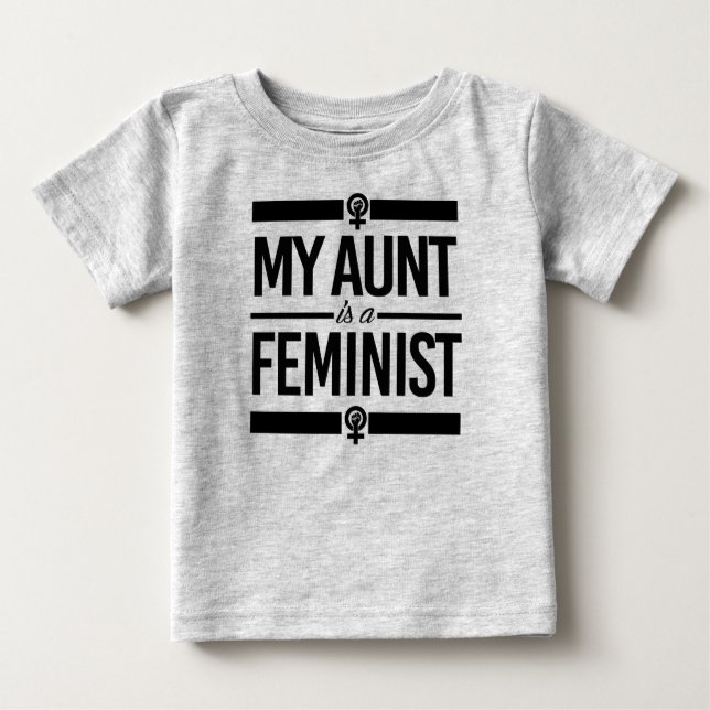 My Aunt is a Feminist --  Baby T-Shirt (Front)