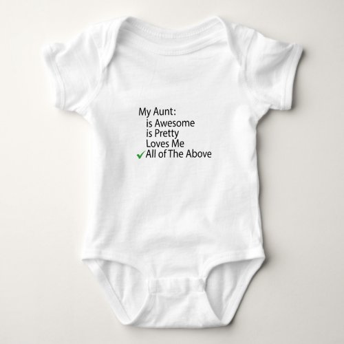 My Aunt is Awesome is Pretty Loves Me All of The  Baby Bodysuit