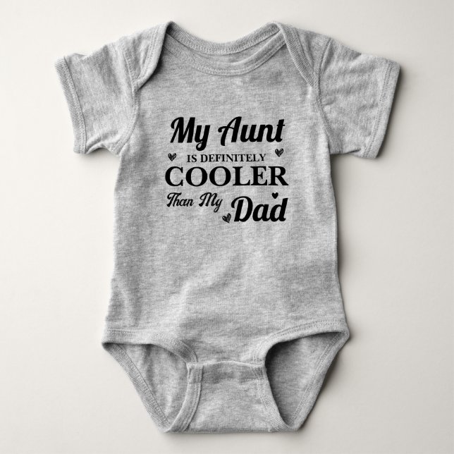 My Aunt Is Definitely Cooler Than My Da Funny Gift Baby Bodysuit (Front)