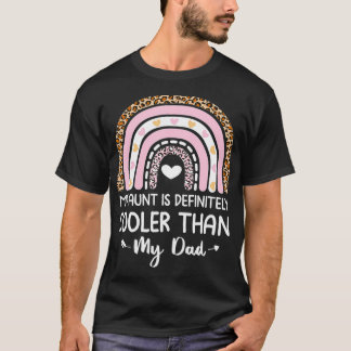 My Aunt Is Definitely Cooler Than My Dad Auntie Ni T-Shirt
