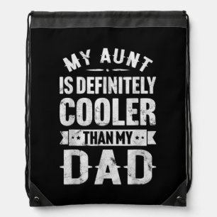 My Aunt is Definitely Cooler Than My Dad Funny Drawstring Bag