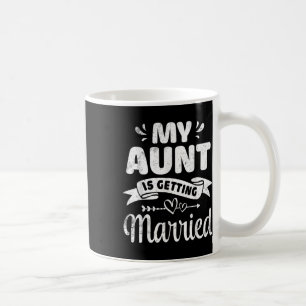 My Aunt Is Getting Married Wedding Marry Uncle Nie Coffee Mug