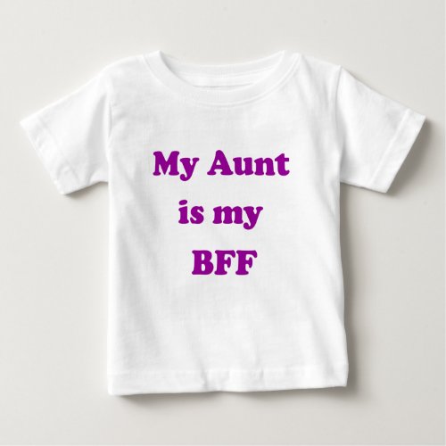 MY AUNT IS MY BFF Gift for Niece Present Baby Baby T_Shirt