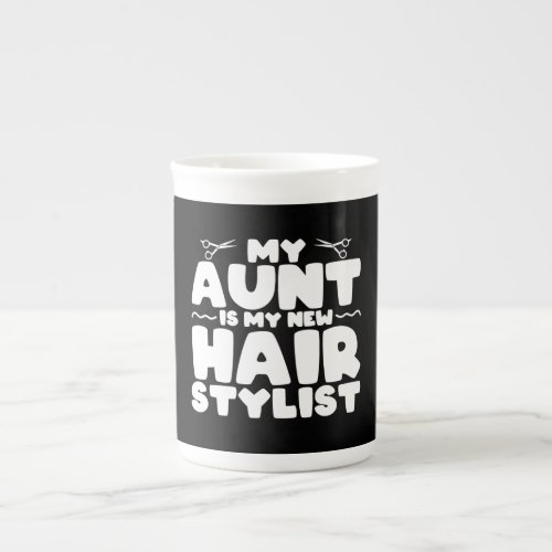 My Aunt Is My New Hair Stylist Gift For Aunt Bone China Mug