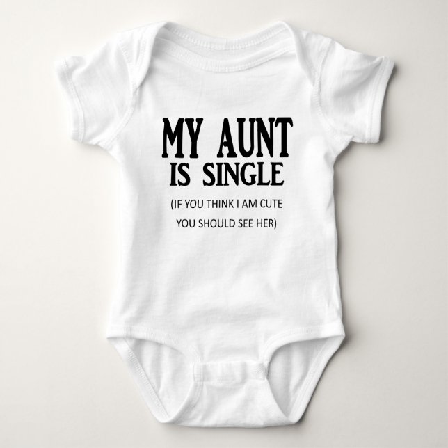 MY AUNT IS SINGLE BABY BODYSUIT (Front)