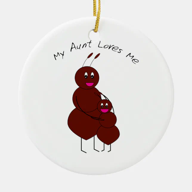My Aunt Love Me Ant Ornament | Zazzle