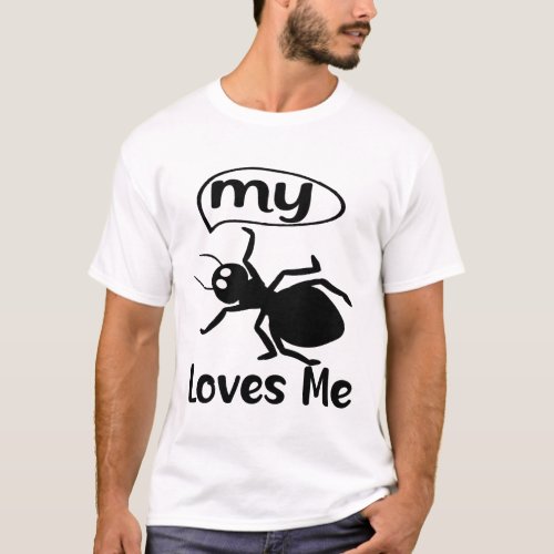 My Aunt Loves Me Funny Ant Lover T_Shirt