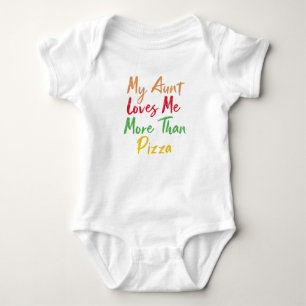 my aunt loves me more than pizza Baby Gift Baby Bodysuit