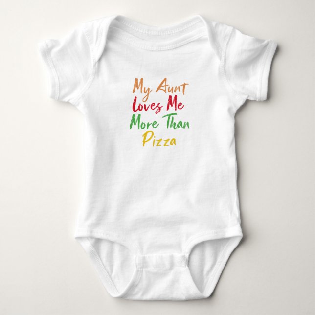 my aunt loves me more than pizza Baby Gift Baby Bodysuit (Front)