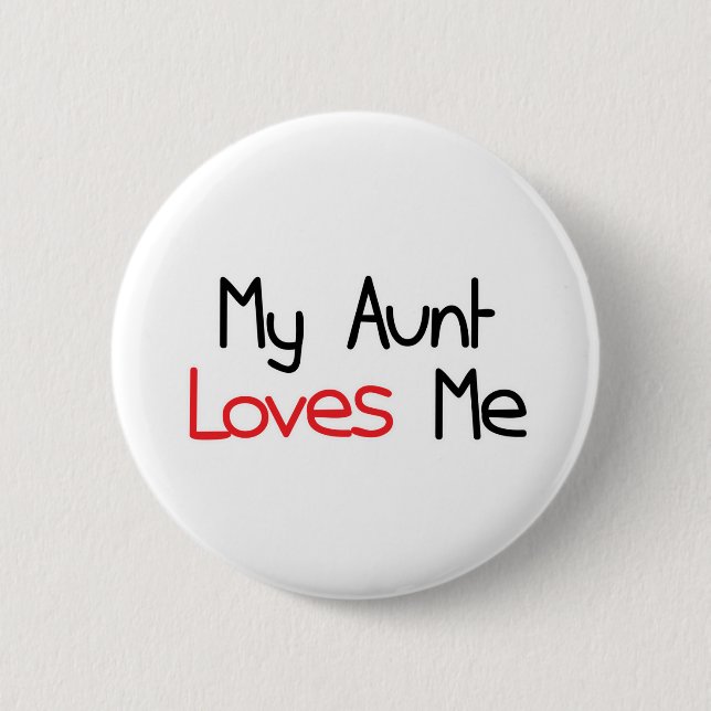 My Aunt Loves Me Pinback Button (Front)