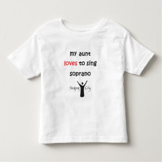 my aunt loves to sing soprano toddler t-shirt