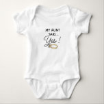 My Aunt Said Yes | Custom Engagement Announcement Baby Bodysuit<br><div class="desc">This design "My Aunt Said Yes" can be fully customized to meet your needs. You can change it to my mommy or write your name to your preference to make an engagement announcement a nice gift.</div>
