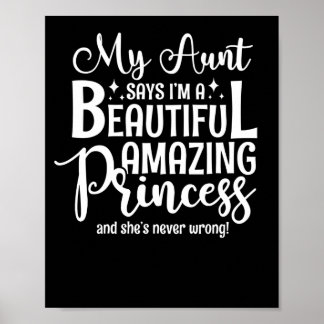 My Aunt Says I'm A Beautiful Amazing Princess Poster