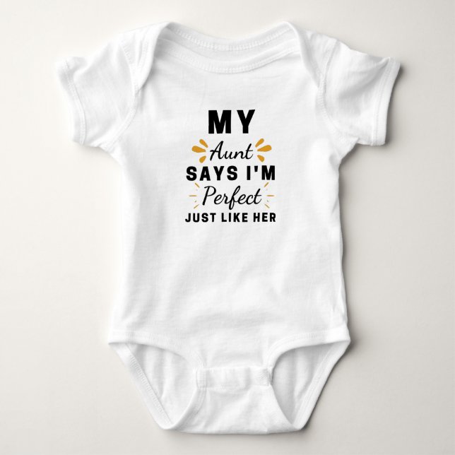 My Aunt Says I'm Perfect Just Like Her Baby Bodysuit (Front)