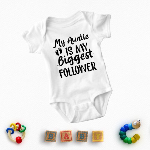 My Auntie Is My Biggest Follower Baby Bodysuit