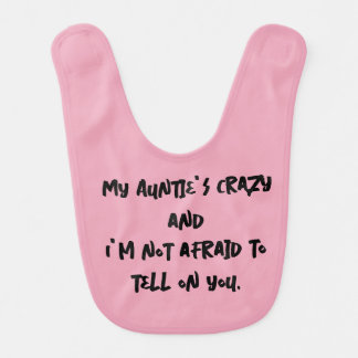 My Auntie's crazy Baby Bib