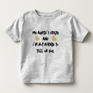 My Auntie's crazy Toddler T-shirt