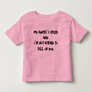 My Auntie's crazy Toddler T-shirt