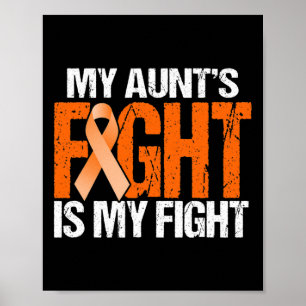 My Aunt's Fight is My Fight Leukemia Awareness Or Poster