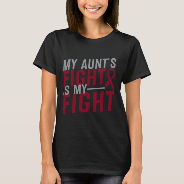 My Aunt's Fight is My Fight Sickle Cell Anemia Awa T-Shirt (Front)