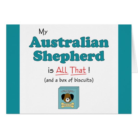 My Australian Shepherd is All That! Cards (Front Horizontal)