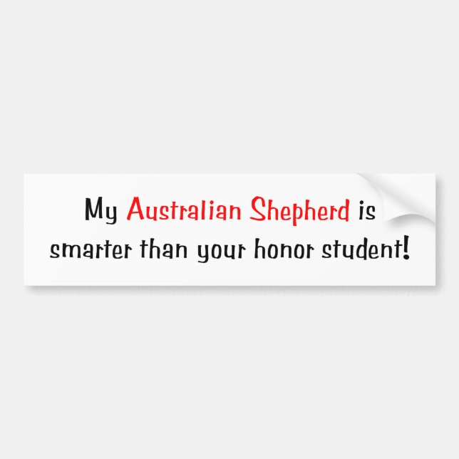My Australian Shepherd is smarter.. Bumper Sticker (Front)