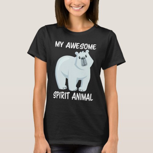 My Awesome Spirit Animal Is A Polar Bear Arctic T_Shirt