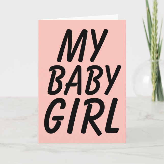 MY BABY GIRL, BIRTHDAY GIRLFRIEND OR WIFE CARD (Front)