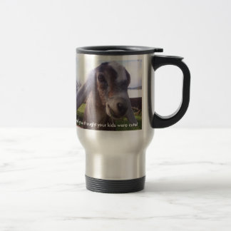 My baby is a nubian dairy goat...mug travel mug