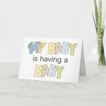 My Baby Is Having A Baby Announcement by MishMoshTees at Zazzle