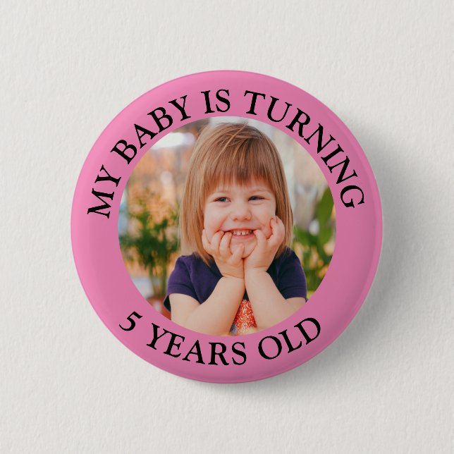 My baby is turning 5 years old birthday  button (Front)